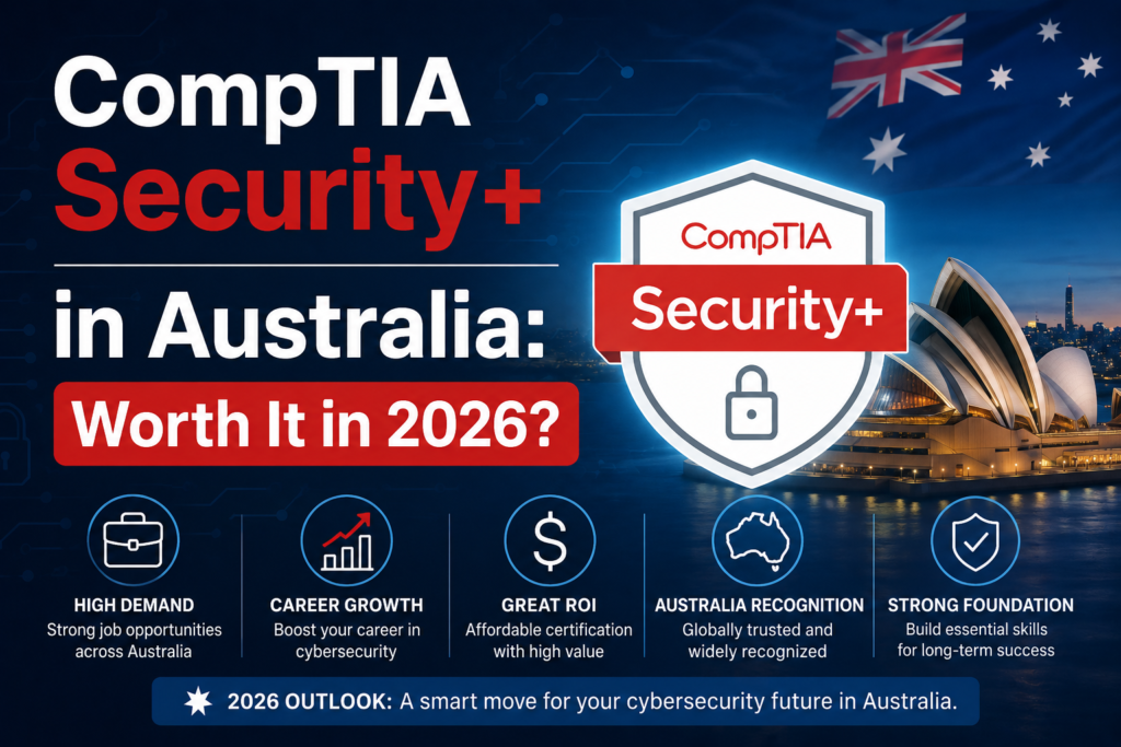 CompTIA Security+ in Australia Worth It in 2026